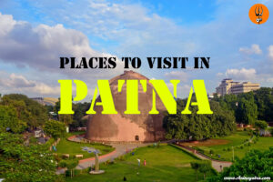 Places to Visit in Patna