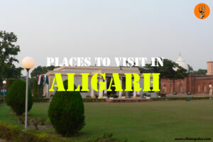 Places to Visit in Aligarh