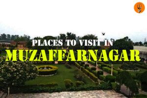 Places to Visit in Muzaffarnagar